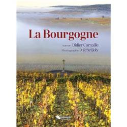 La Bourgogne de Didier Cornaille et Michel Joly